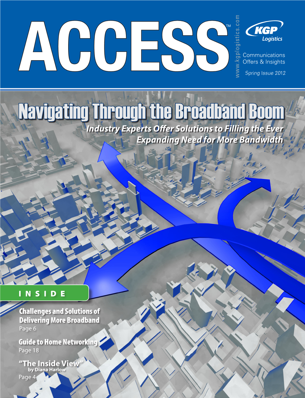 Navigating Through the Broadband Boom Industry Experts Offer Solutions to Filling the Ever Expanding Need for More Bandwidth
