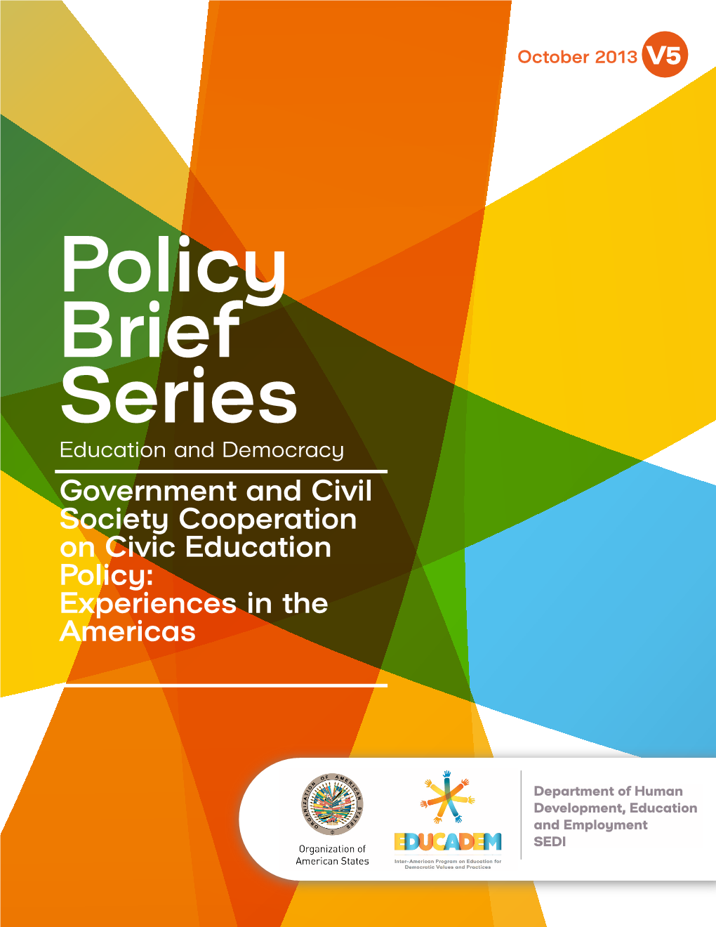 Policy Brief Series Education and Democracy Government and Civil Society Cooperation on Civic Education Policy: Experiences in the Americas