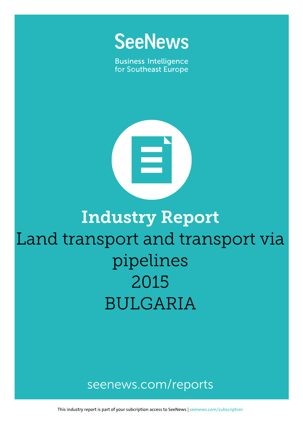 Industry Report Land Transport and Transport Via Pipelines 2015 BULGARIA