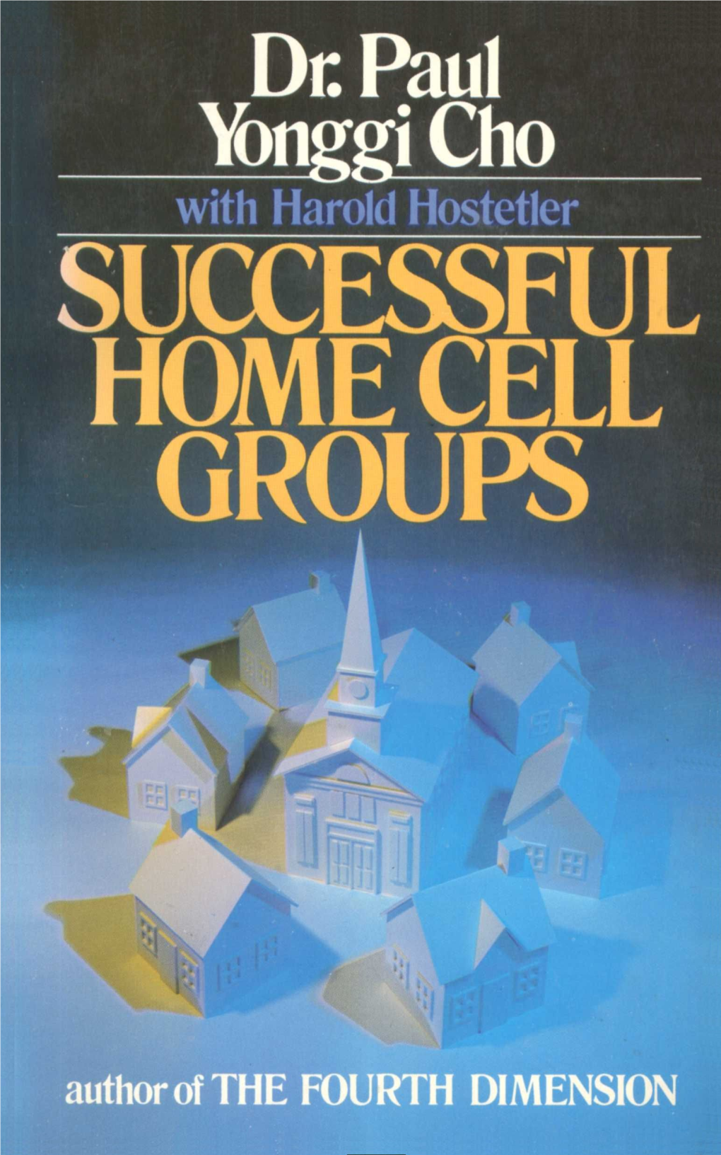 Successful Home Cell Groups by Yonggi
