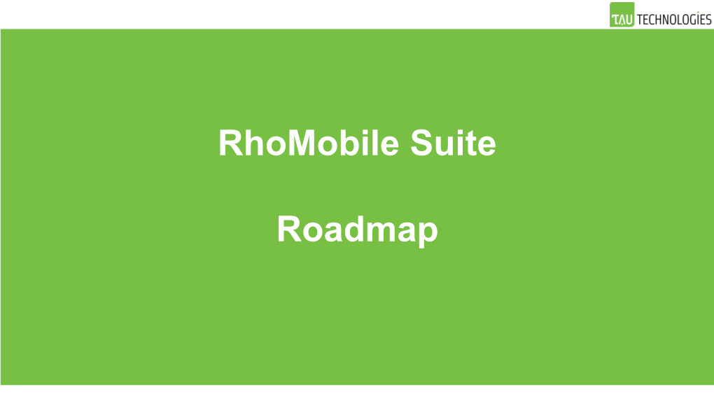 Rhomobile Suite Roadmap