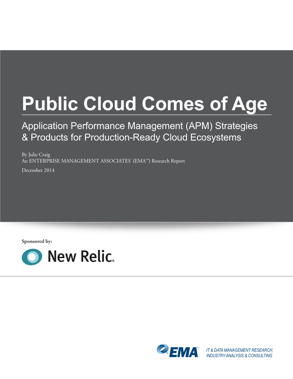 Public Cloud Comes of Age Application Performance Management (APM) Strategies & Products for Production-Ready Cloud Ecosystems