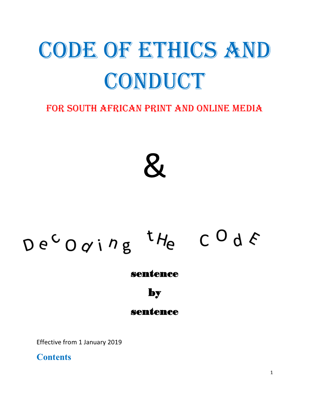 Code of Ethics and Conduct Is the First and Most Important Way of Regulating the Press and Online Media (“The Media”, for the Purpose of This Exercise)