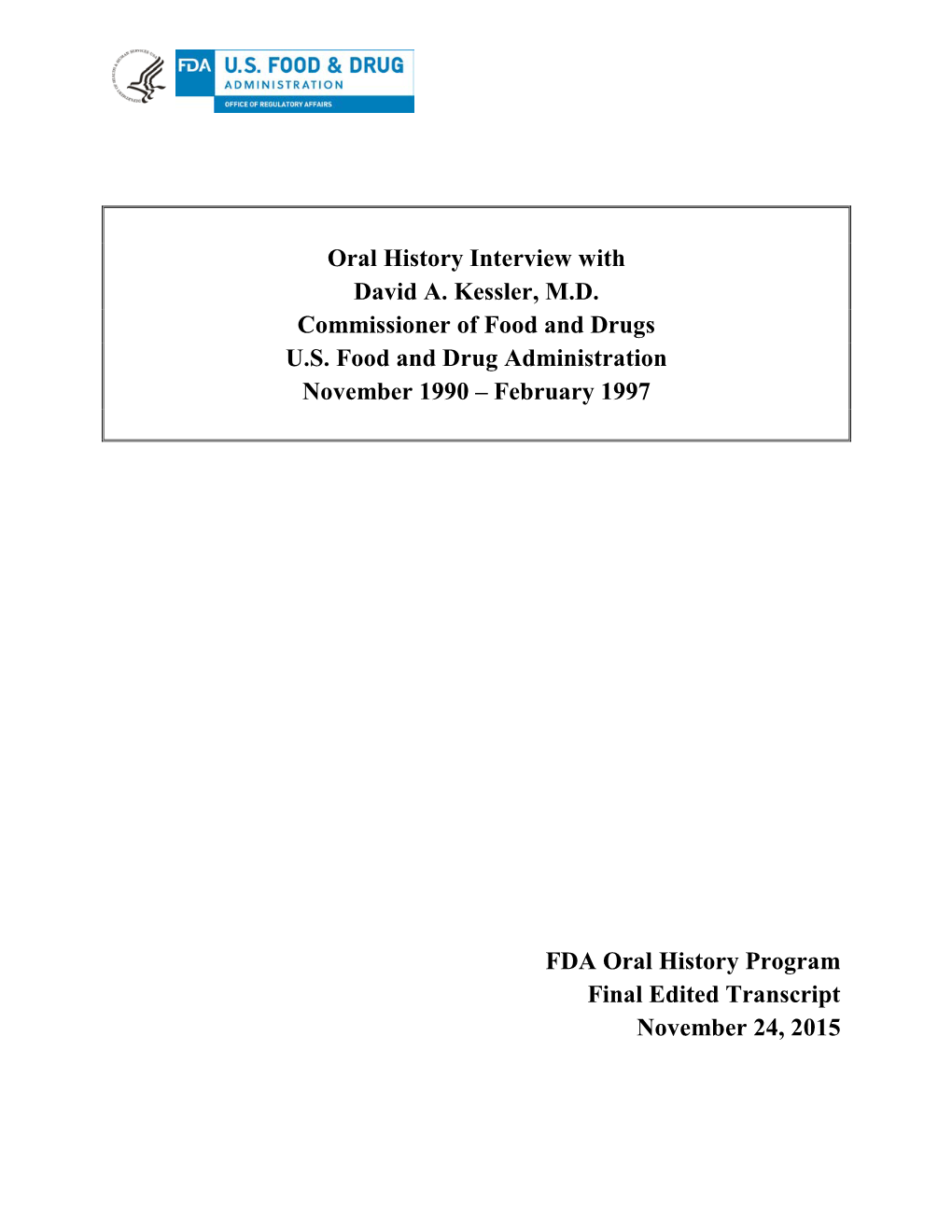 Oral History Interview with David A. Kessler, M.D. Commissioner of Food and Drugs U.S