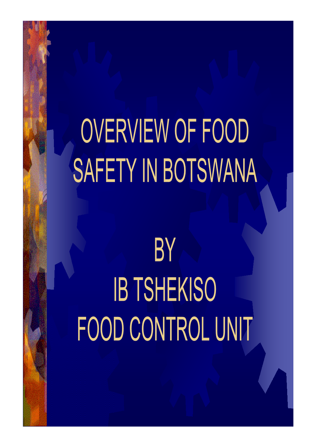 Overview of Food Safety in Botswana by Ib Tshekiso