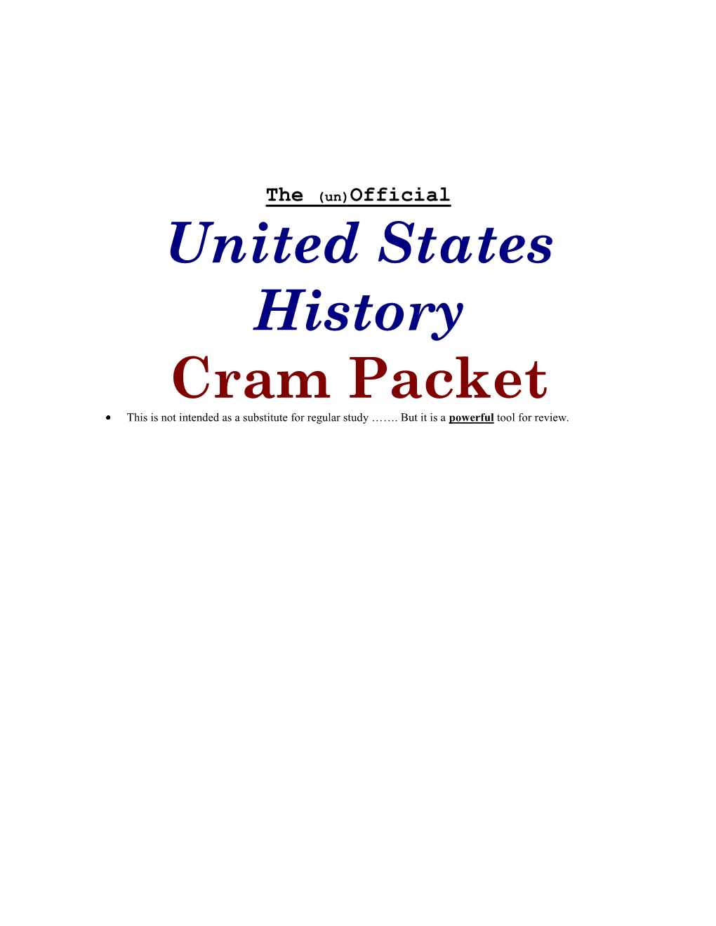 United States History Cram Packet This Is Not Intended As a Substitute for Regular Study ……