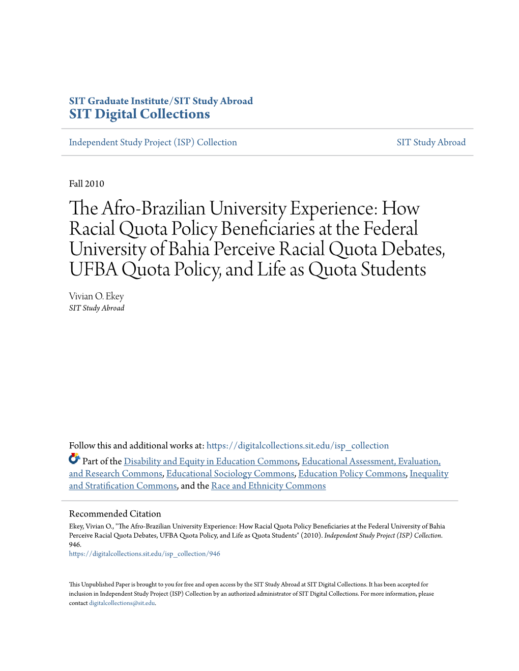 How Racial Quota Policy Beneficiaries at the Federal University of Bahia Perceive Racial Quota Debates, UFBA Quota Policy, and Life As Quota Students Vivian O