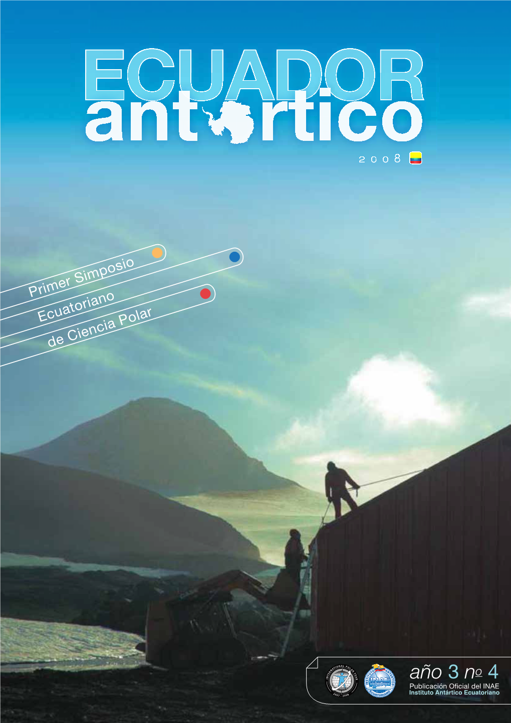 Año 3 No 4 Publicación Oficial Del INAE Instituto Antártico Ecuatoriano CONSEJO DIRECTIVO Secretario Ecuatoriano Instituto Antártico Director Ejecutivo M.Sc