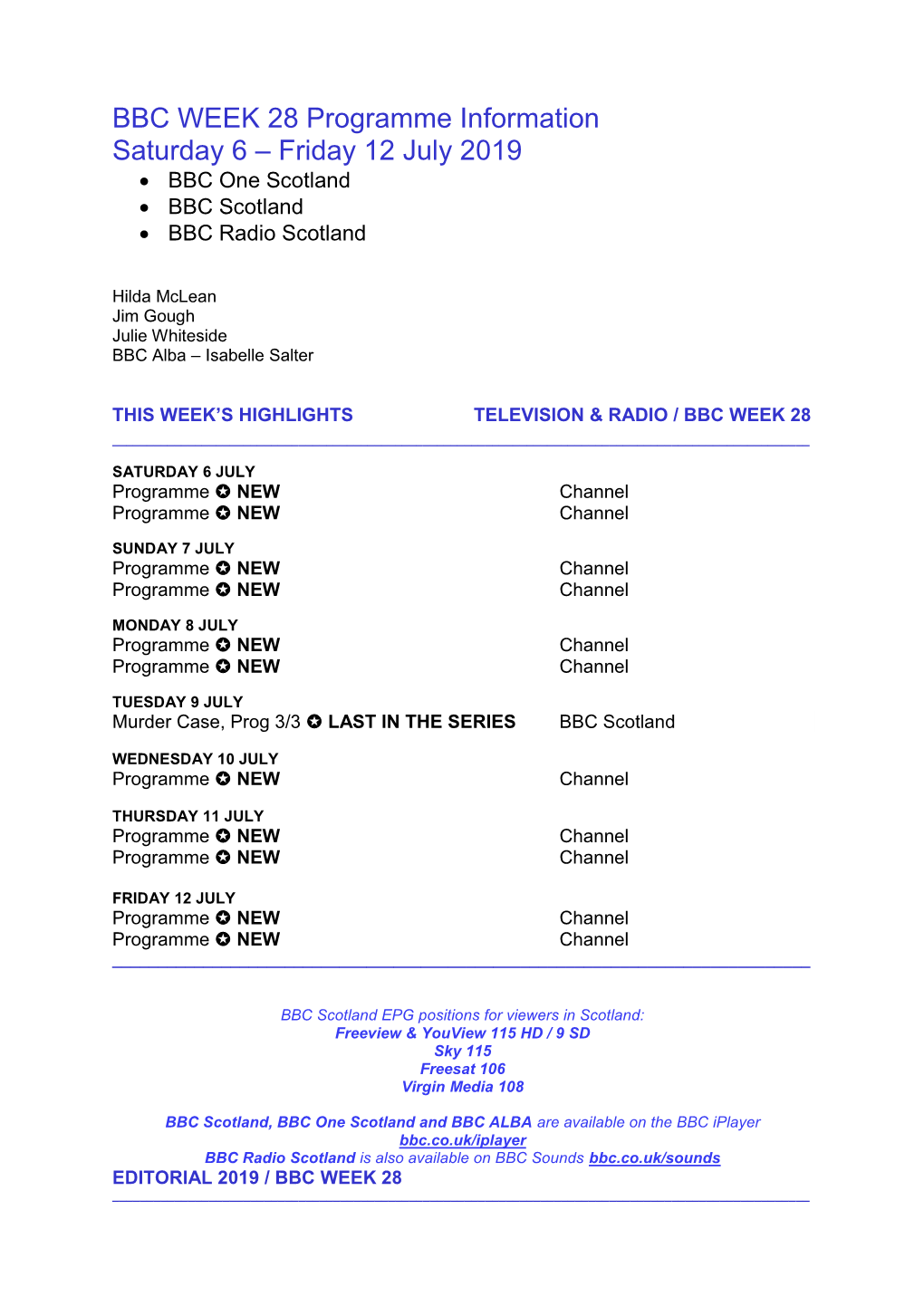 BBC WEEK 28 Programme Information Saturday 6 – Friday 12 July 2019  BBC One Scotland  BBC Scotland  BBC Radio Scotland