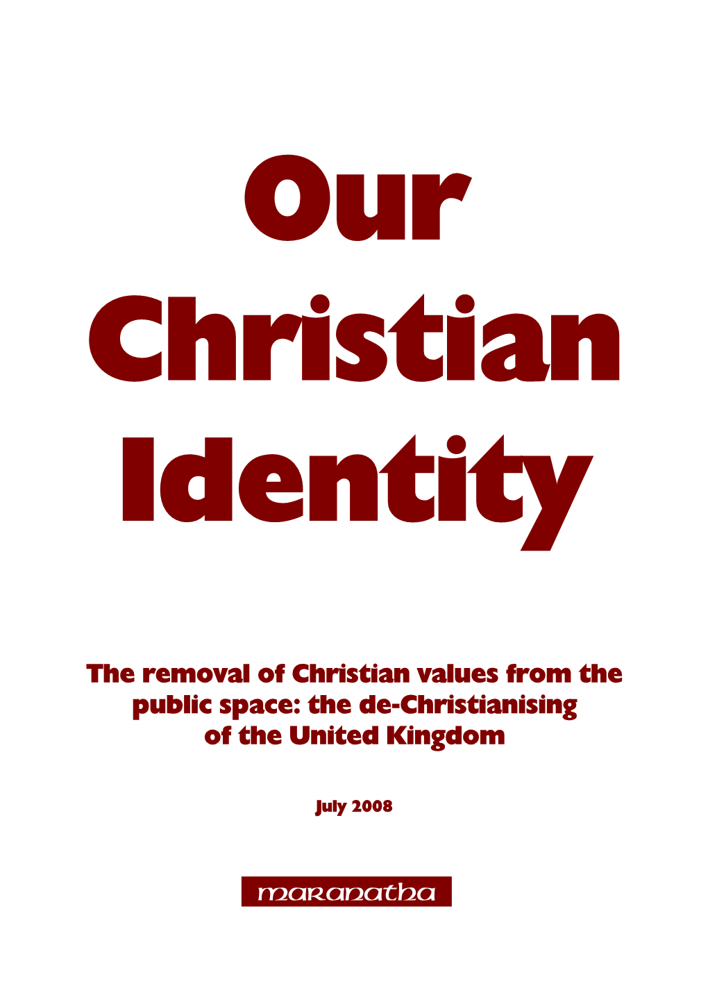 The Removal of Christian Values from the Public Space: the De-Christianising of the United Kingdom