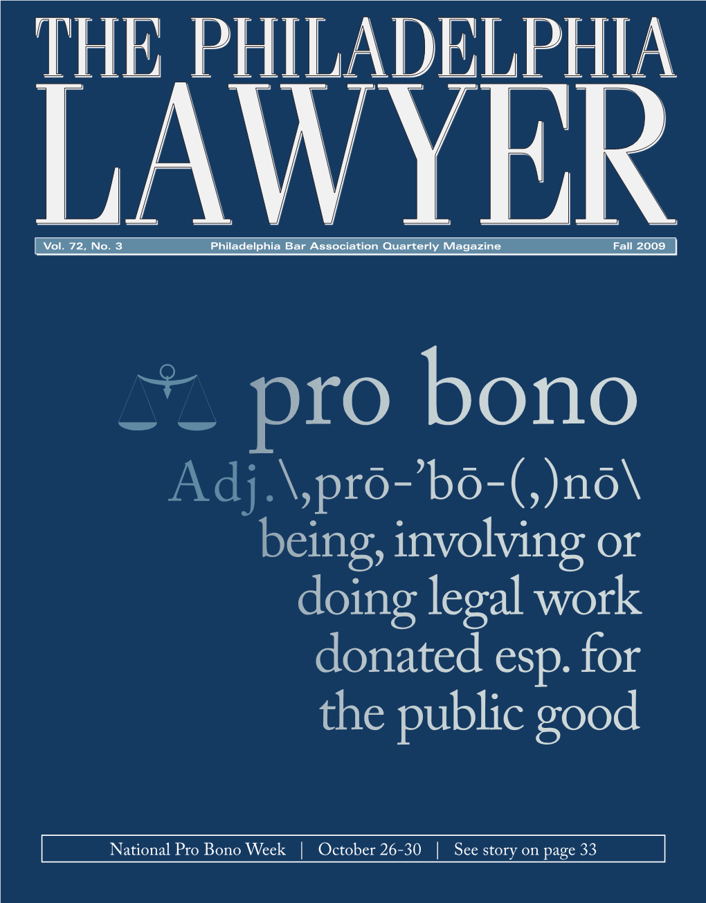 Prō-'Bō-(,)Nō\ Being, Involving Or Doing Legal Work Donated Esp. for The