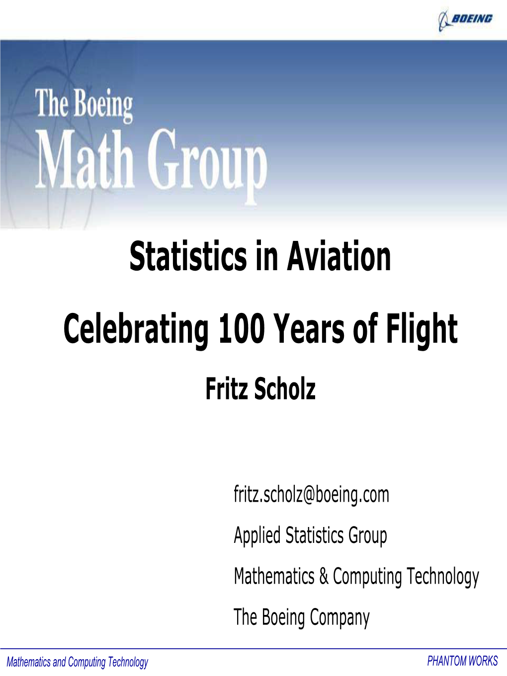 Statistics in Aviation Celebrating 100 Years of Flight Fritz Scholz