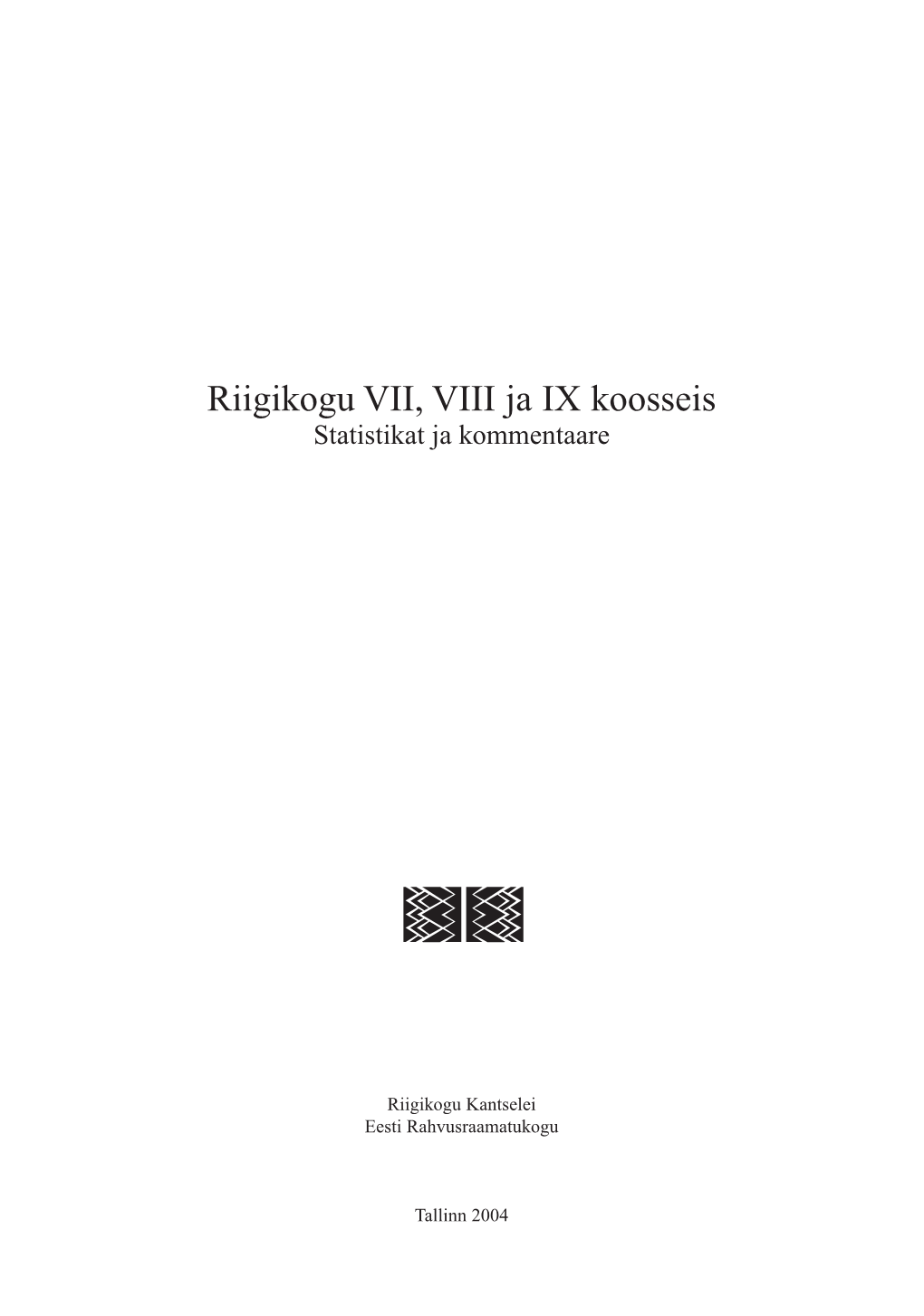 Riigikogu VII, VIII Ja IX Koosseis, Statistikat Ja Kommentaare