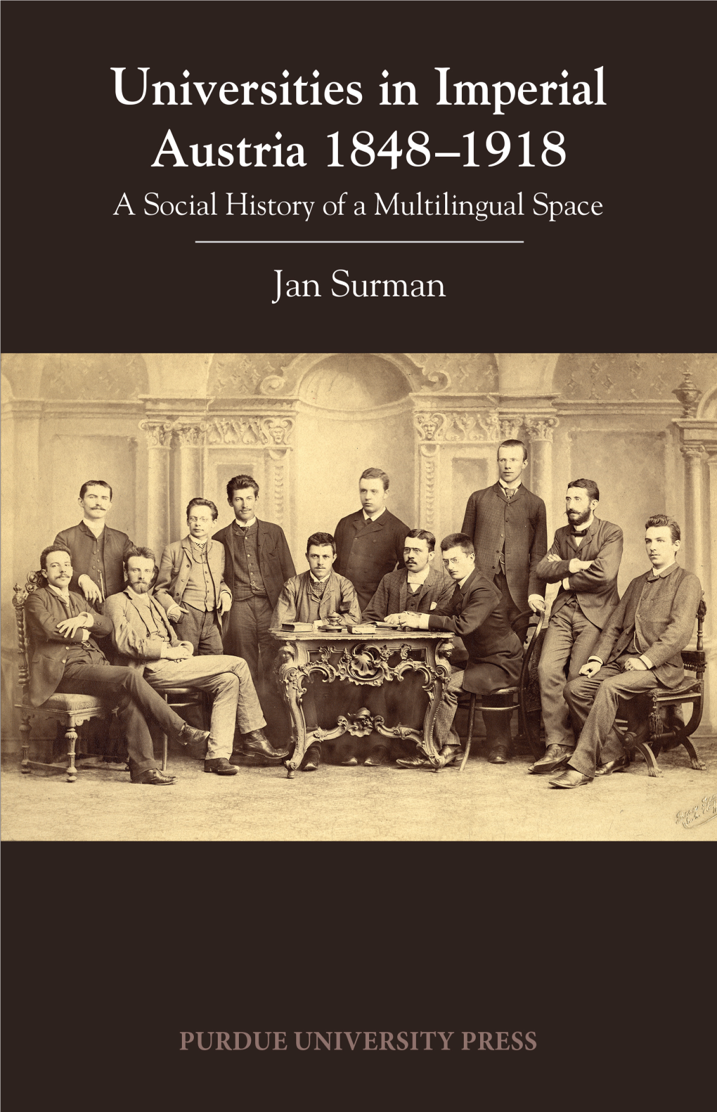 Universities in Imperial Austria: 1848–1918: a Social History of a Multilingual Space