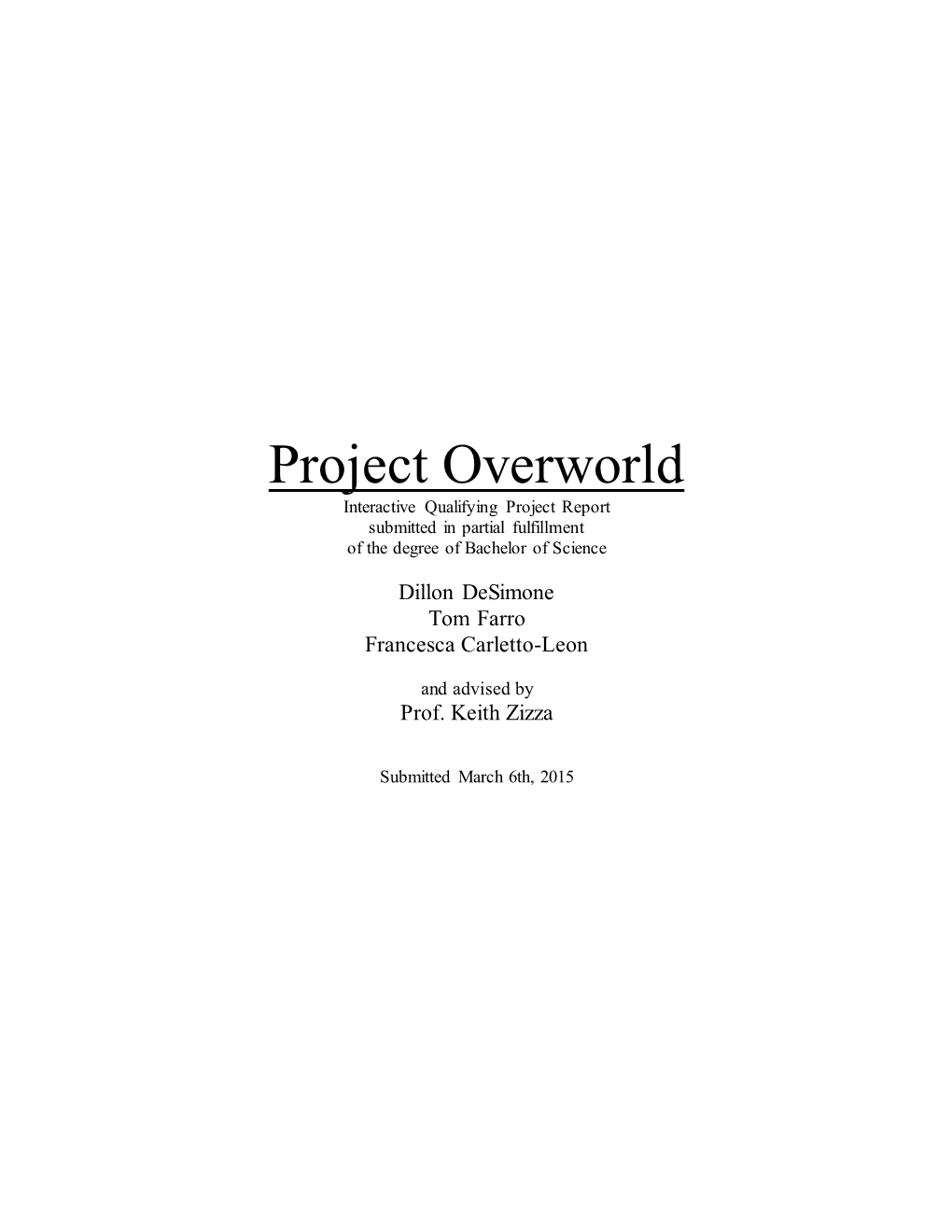 Project Overworld Interactive Qualifying Project Report Submitted in Partial Fulfillment of the Degree of Bachelor of Science