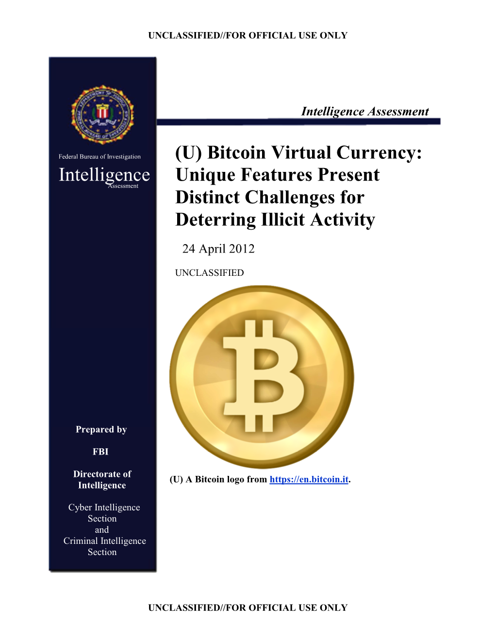 Bitcoin Virtual Currency: Intelligence Unique Features Present Assessment Distinct Challenges for Deterring Illicit Activity