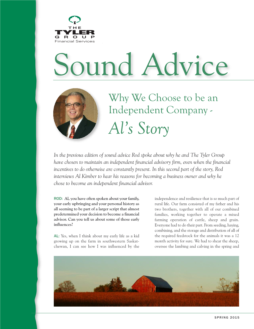 Sound Advice Why We Choose to Be an Independent Company - Al’S Story