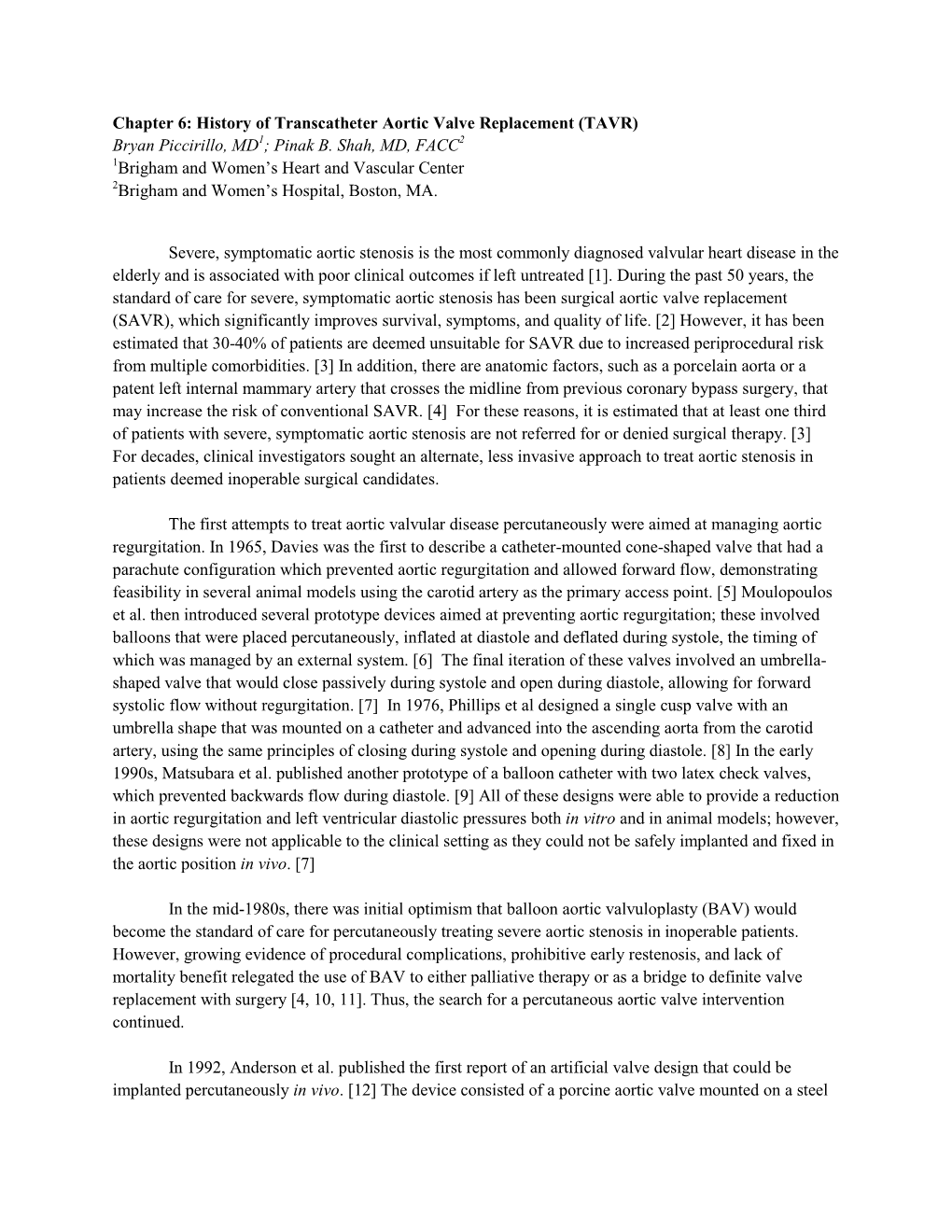 Chapter 6: History of Transcatheter Aortic Valve Replacement (TAVR) Bryan Piccirillo, MD1; Pinak B