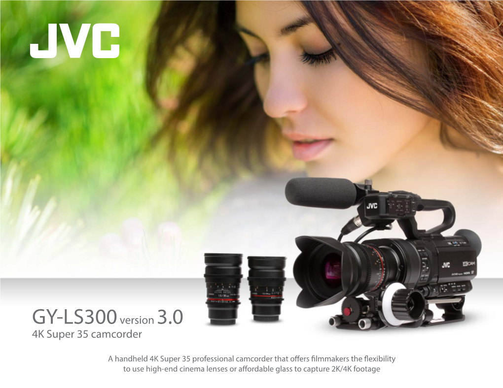 GY-LS300 Super 35 Camcorder Version 3.0 Product Brochure