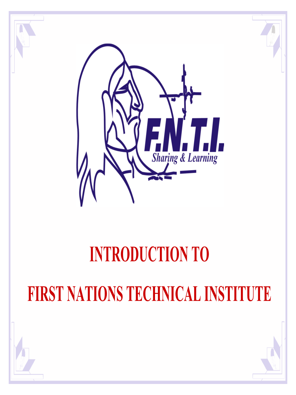 Introduction to First Nations Technical Institute Our Journey with Prior Learning Assessment and Recognition (Plar)