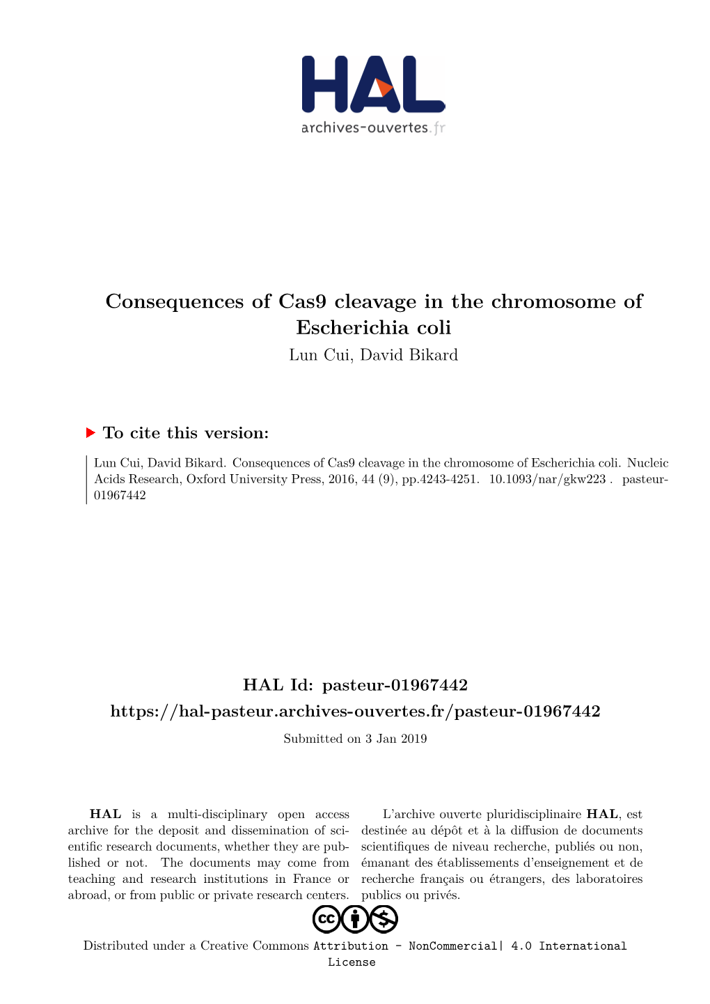 Consequences of Cas9 Cleavage in the Chromosome of Escherichia Coli Lun Cui, David Bikard