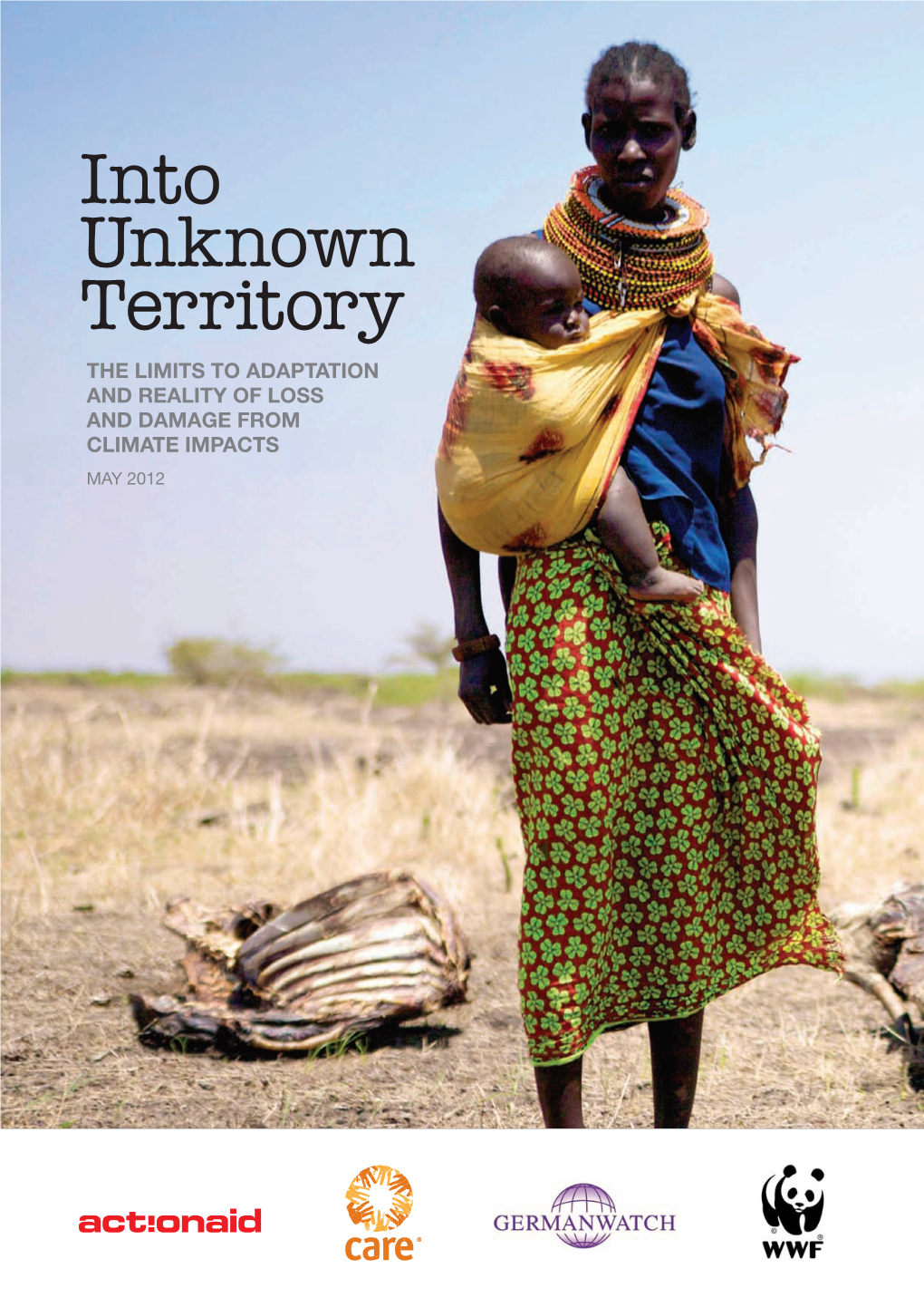 INTO UNKNOWN TERRITORY: the Limits to Adaptation and Reality of Loss and Damage from Climate Impacts 1