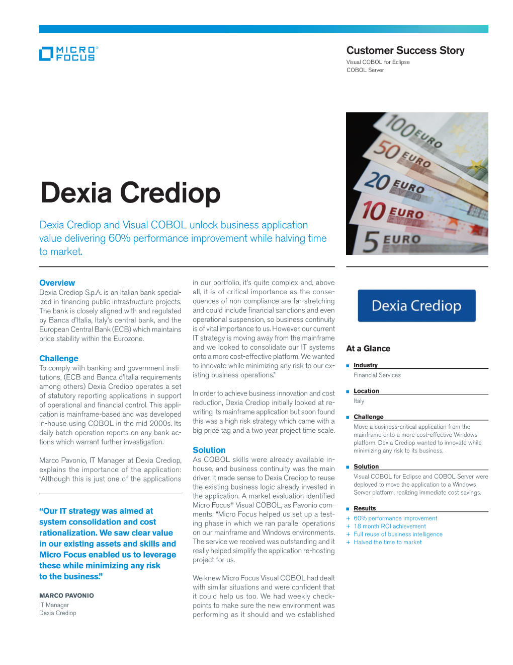 Dexia Crediop Dexia Crediop and Visual COBOL Unlock Business Application Value Delivering 60% Performance Improvement While Halving Time to Market