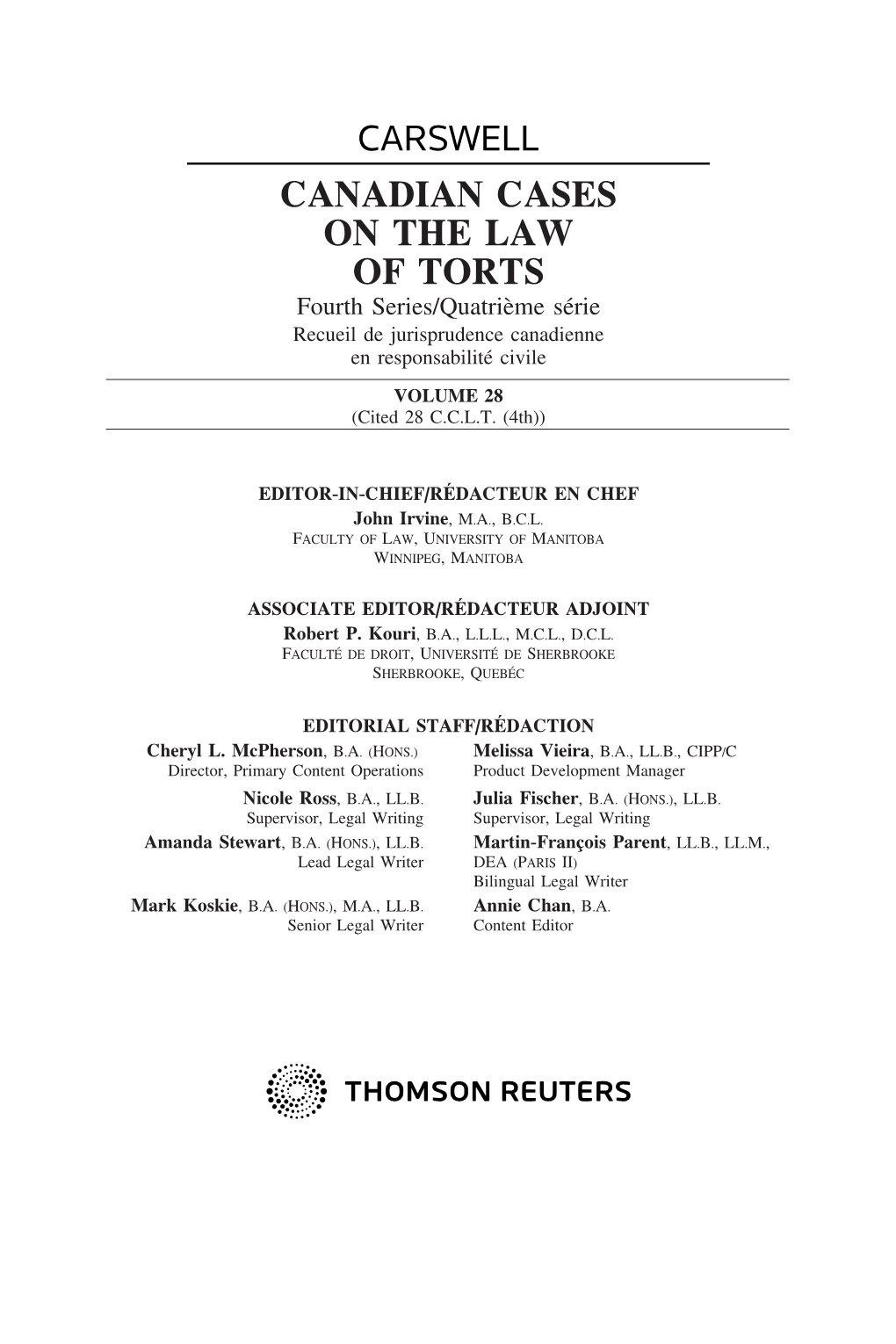 CANADIAN CASES on the LAW of TORTS Fourth Series/Quatri`Eme S´Erie Recueil De Jurisprudence Canadienne En Responsabilit´E Civile VOLUME 28 (Cited 28 C.C.L.T