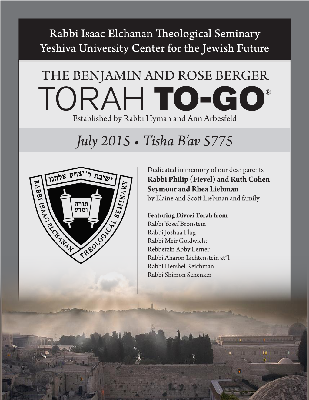 TORAH TO-GO® Established by Rabbi Hyman and Ann Arbesfeld July 2015 • Tisha B’Av 5775