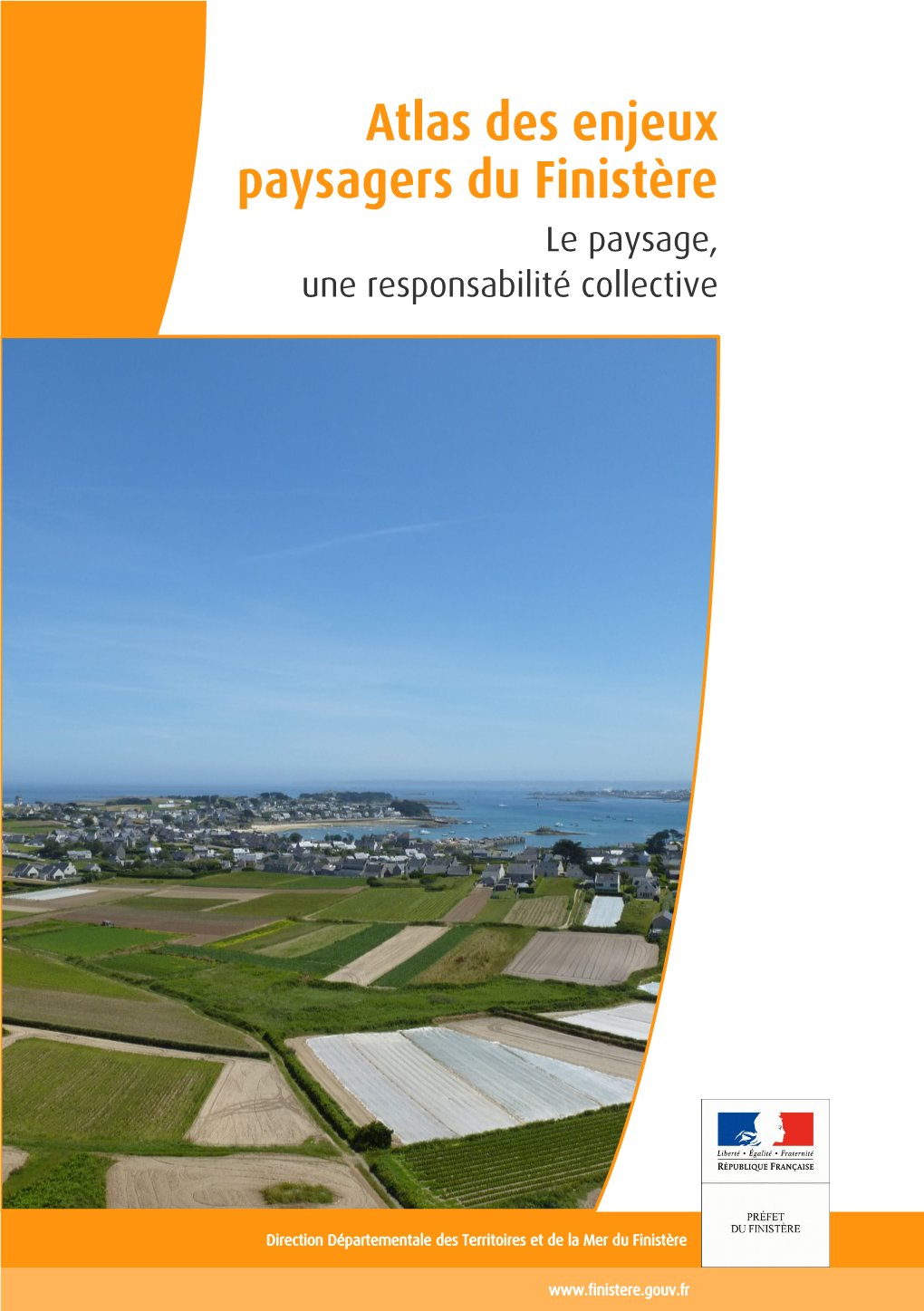 Atlas Des Enjeux Paysagers Du Finistère Le Paysage, Une Responsabilité Collective