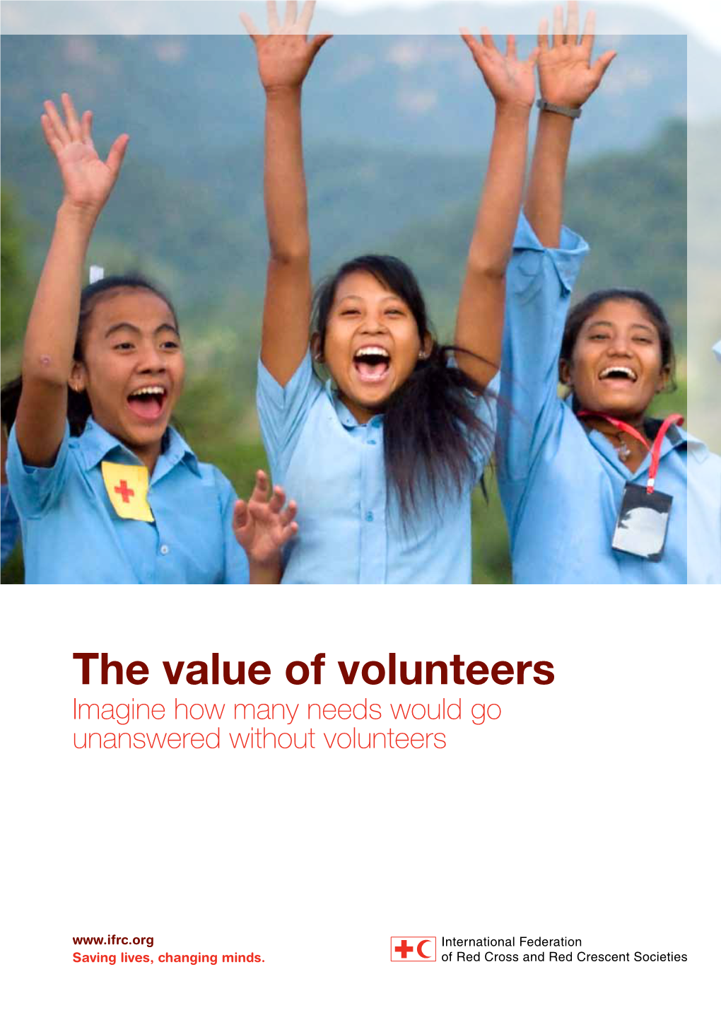 The Value of Volunteers Imagine How Many Needs Would Go Unanswered Without Volunteers