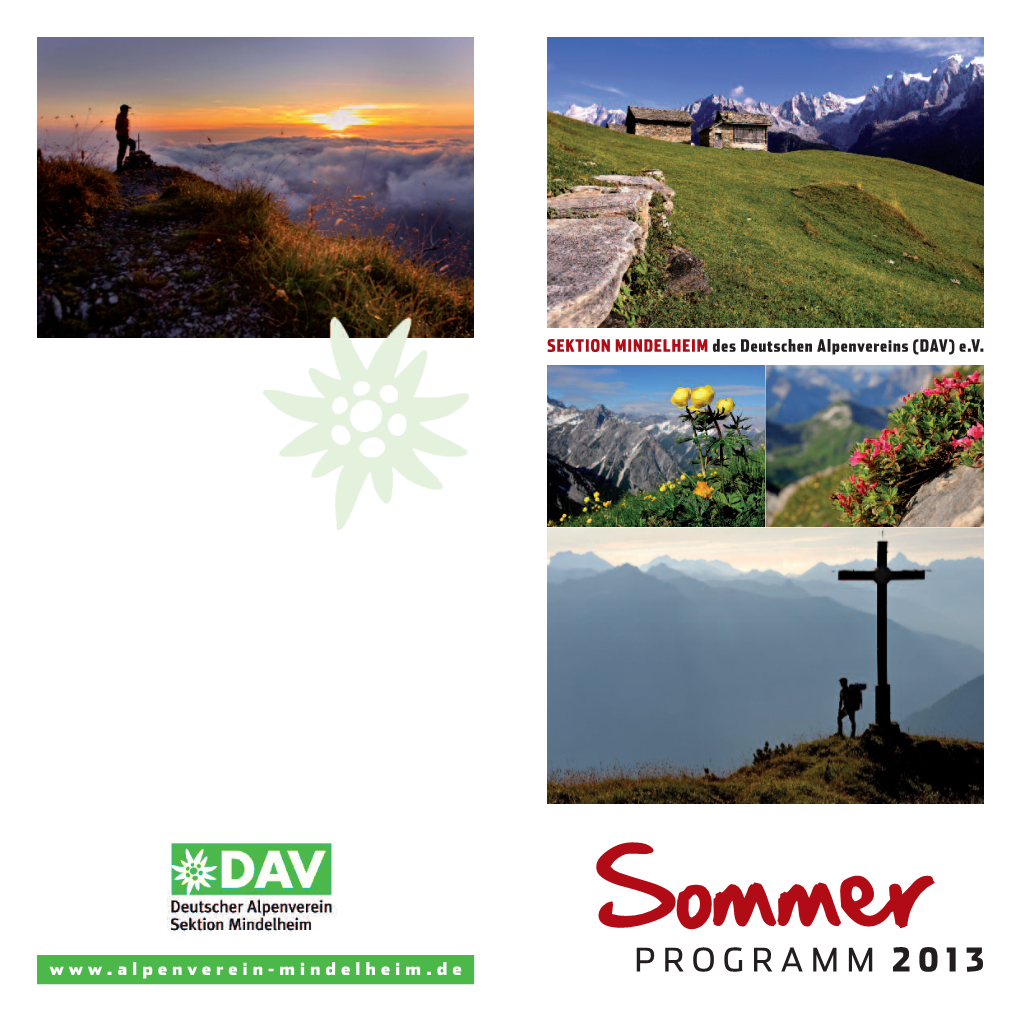 Sommer PROGRAM M 2013 TOURENLEITER IM SOMMERPROGRAMM Stephan Baur 0151 20652616 Dieter Breuer 08341 961621 Gerhard Groos 1