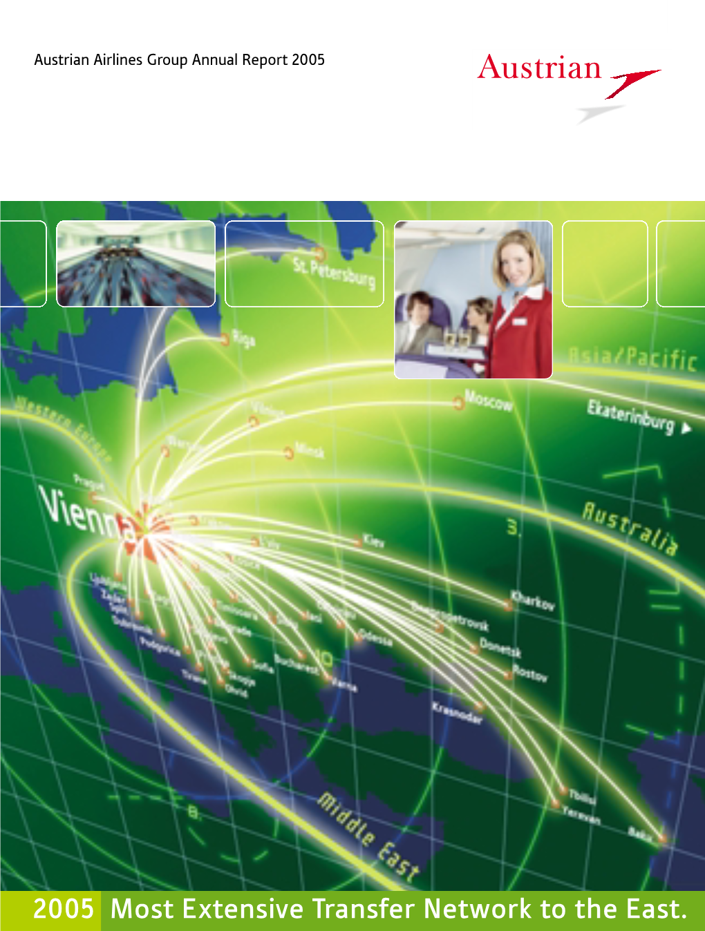 2005 Most Extensive Transfer Network to the East. Austrian Airlines Group Annual Report 2005