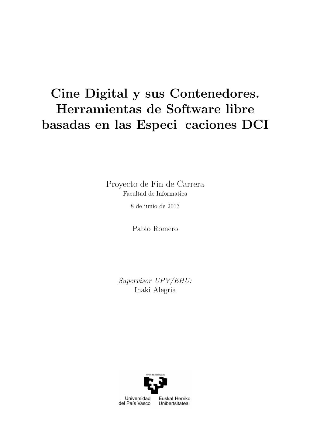 Cine Digital Y Sus Contenedores. Herramientas De Software Libre Basadas En Las Especiﬁcaciones DCI