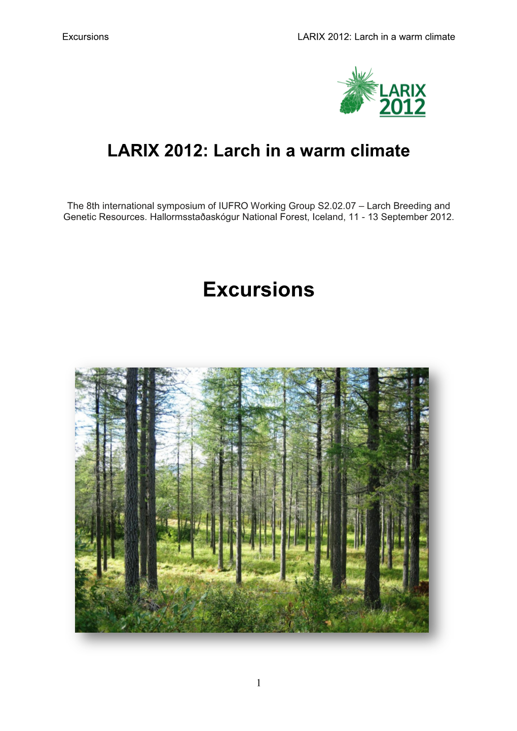 Excursions LARIX 2012: Larch in a Warm Climate