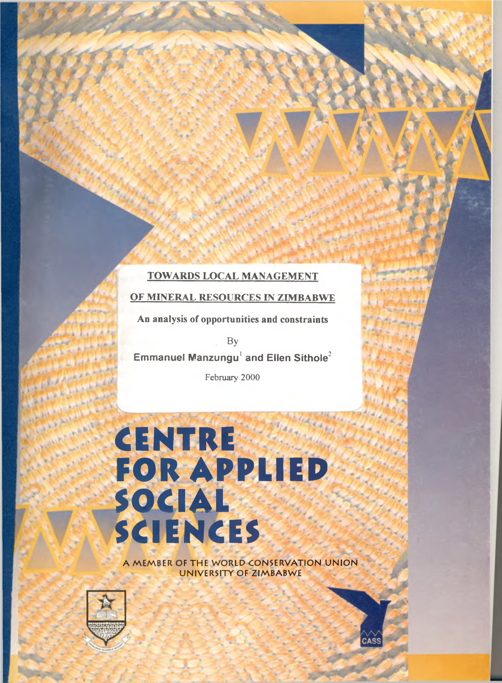 Centre for Applied Social Sciences a Member of the World Conservation Union University of Zimbabwe Centre for Applied Social Sciences *