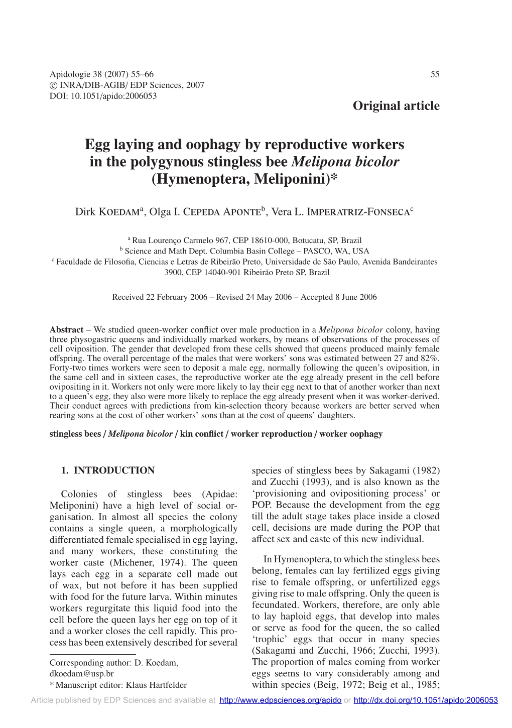 Egg Laying and Oophagy by Reproductive Workers in the Polygynous Stingless Bee Melipona Bicolor (Hymenoptera, Meliponini)*