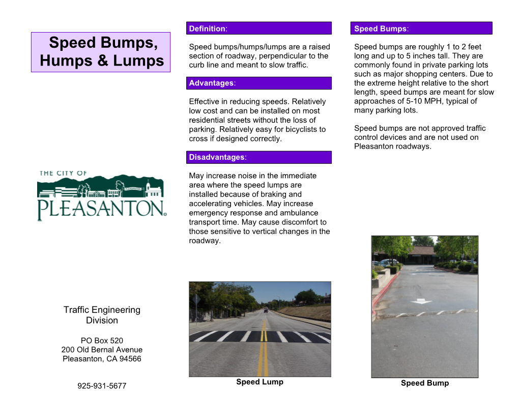 Speed Bumps/Humps/Lumps Are a Raised Speed Bumps Are Roughly 1 to 2 Feet Section of Roadway, Perpendicular to the Long and up to 5 Inches Tall