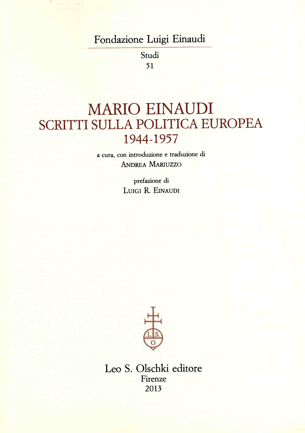 MARIO EINAUDI SCRITTI SULLA POLITICA EUROPEA 1944-1957 a Cura, Con Introduzione E Traduzione Di ANDREA MARIUZZO