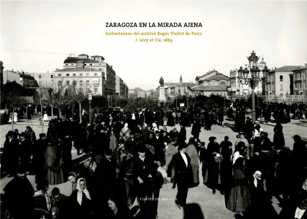 ZARAGOZA EN LA MIRADA AJENA Instantáneas Del Archivo Roger-Viollet De París: J