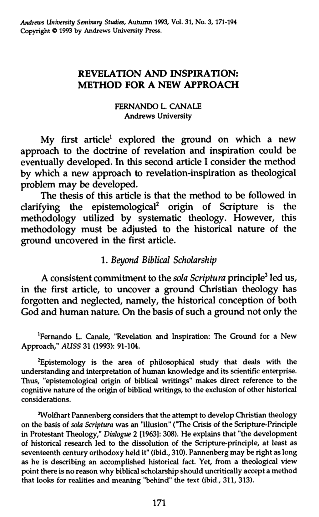 My First Article' Explored the Ground on Which a New Approach to the Doctrine of Revelation and Inspiration Could Be Eventually Developed