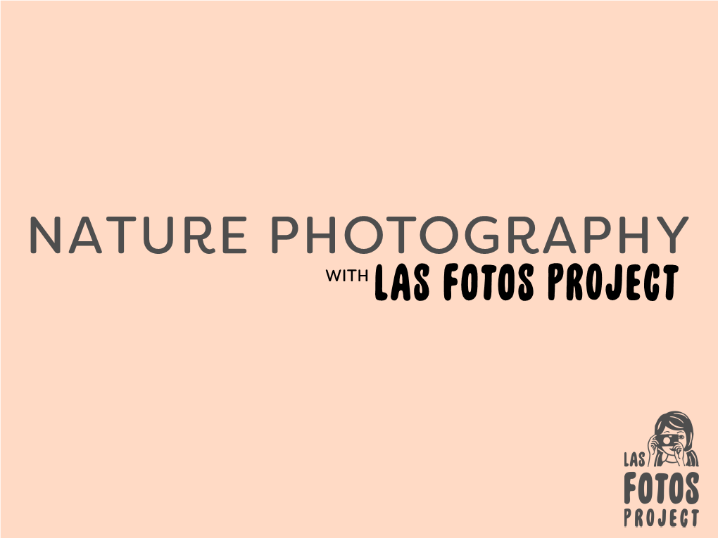 Nature Photography from Las Fotos Project
