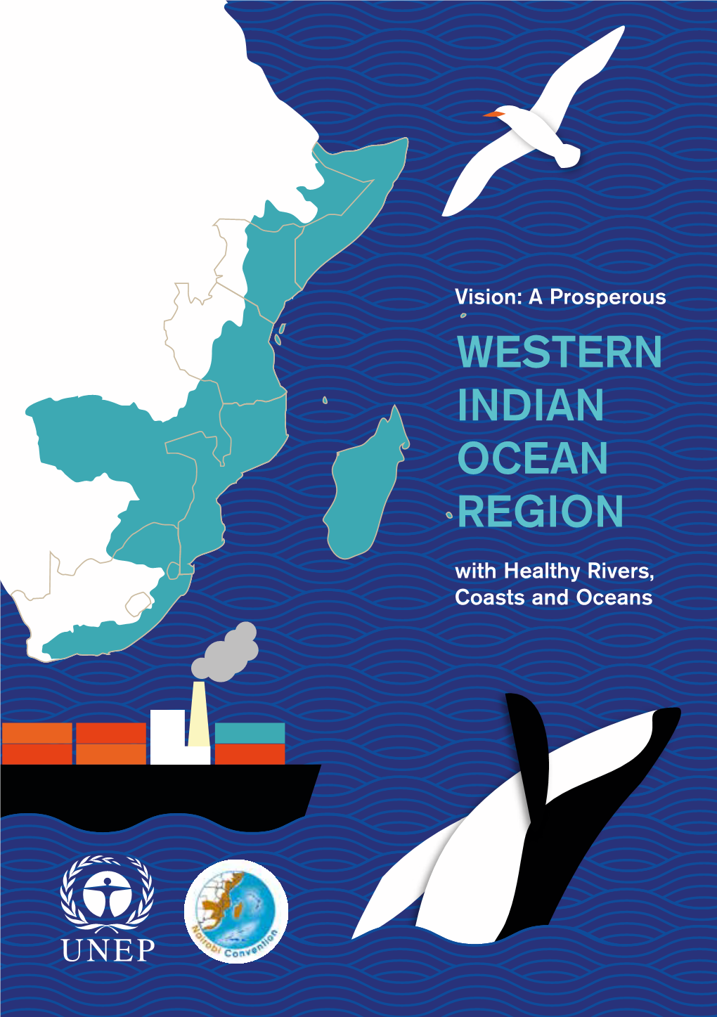 The Nairobi Convention for the Development, Protection and Management of the Marine and Coastal Environment of the Western Indian Ocean