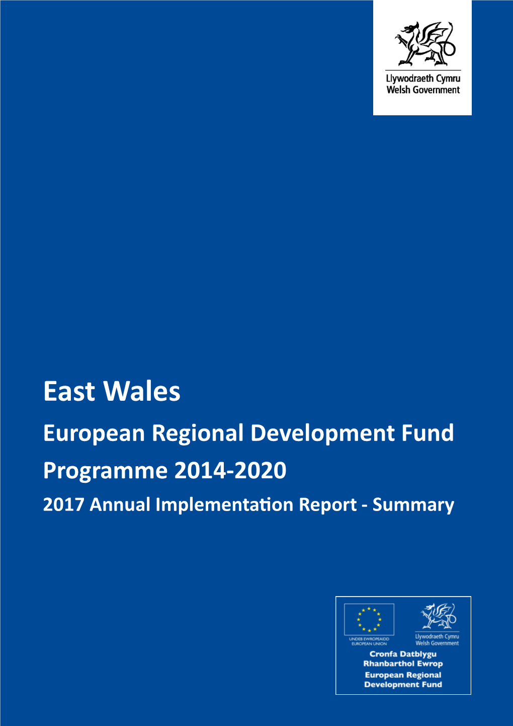East Wales European Regional Development Fund Programme 2014-2020 2017 Annual Implementation Report- Summary