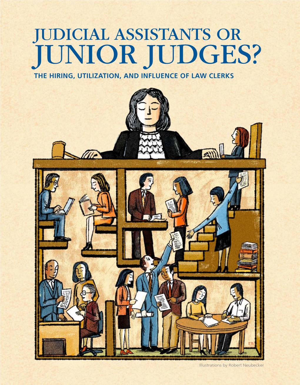 Judicial Assistants Or Junior Judges? the Hiring, Utilization, and Influence of Law Clerks