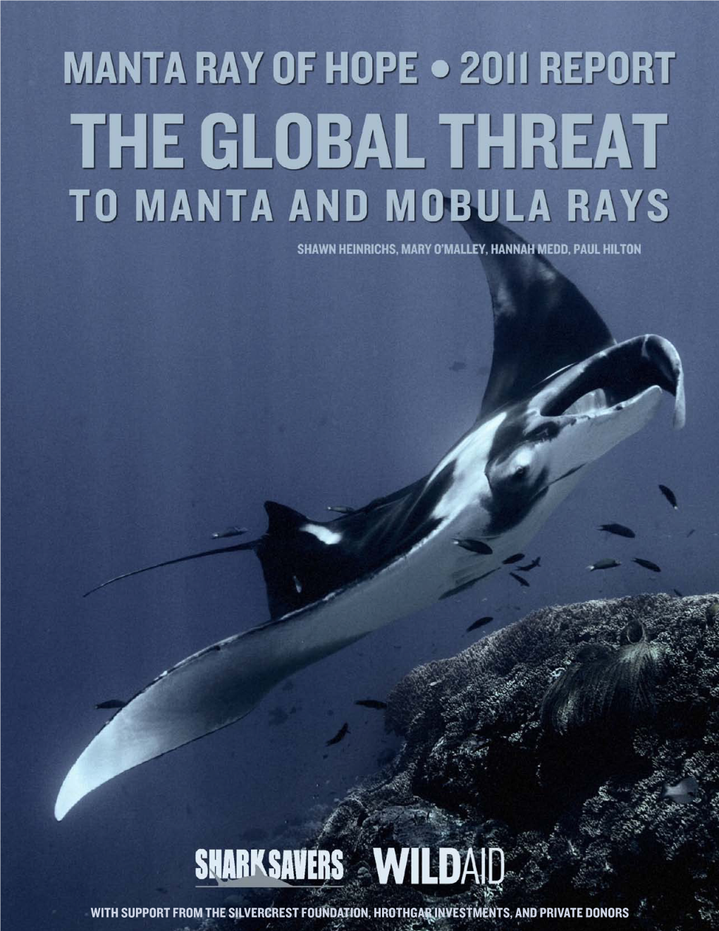 Global Threat to Manta and Mobula Rays ©2011 Manta Ray of Hope 4 5 a T a Glance at a Executive Summary