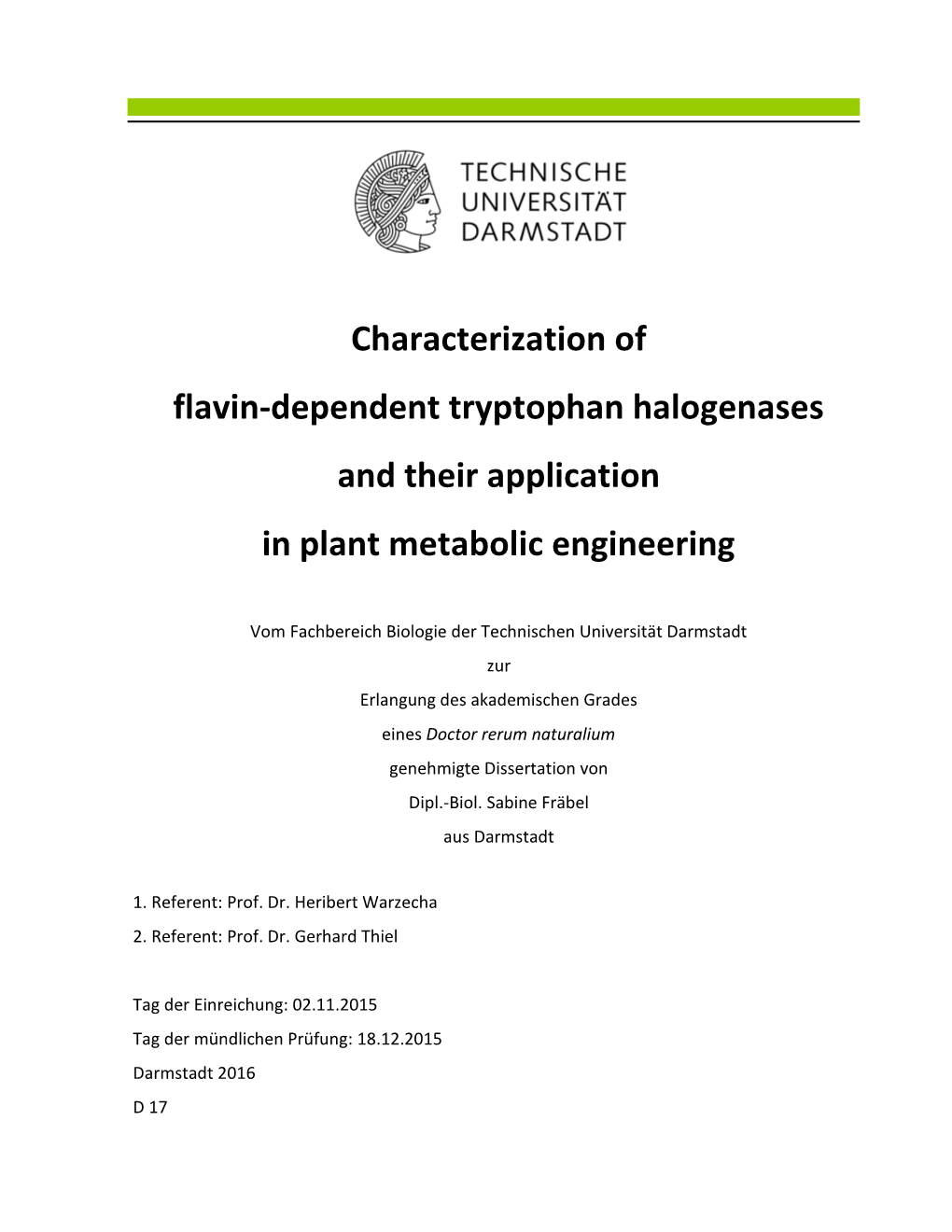 Characterization of Flavin-Dependent Tryptophan Halogenases and Their Application in Plant Metabolic Engineering