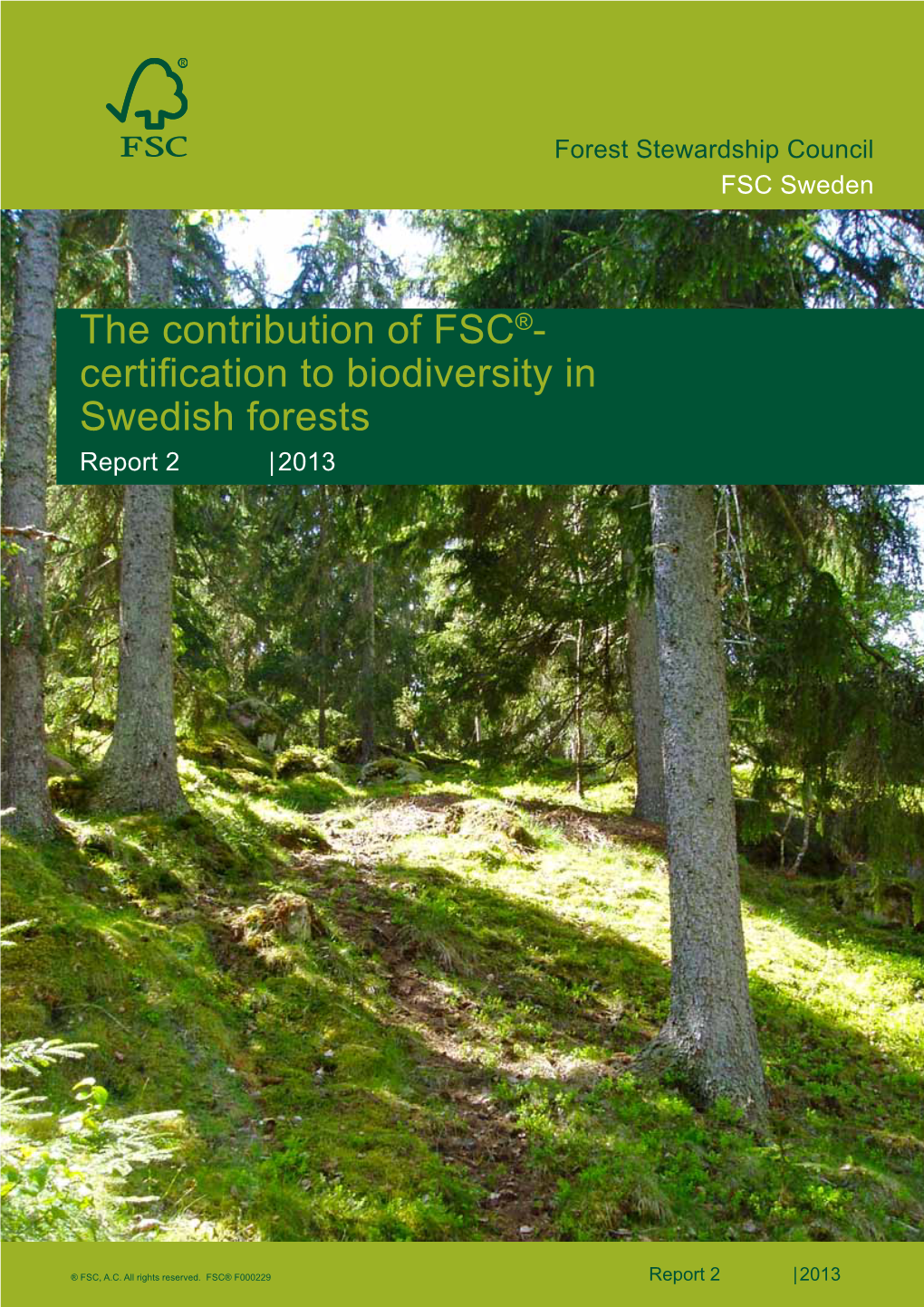 The Contribution of FSC®- Certification to Biodiversity in Swedish Forests Report 2 |2013