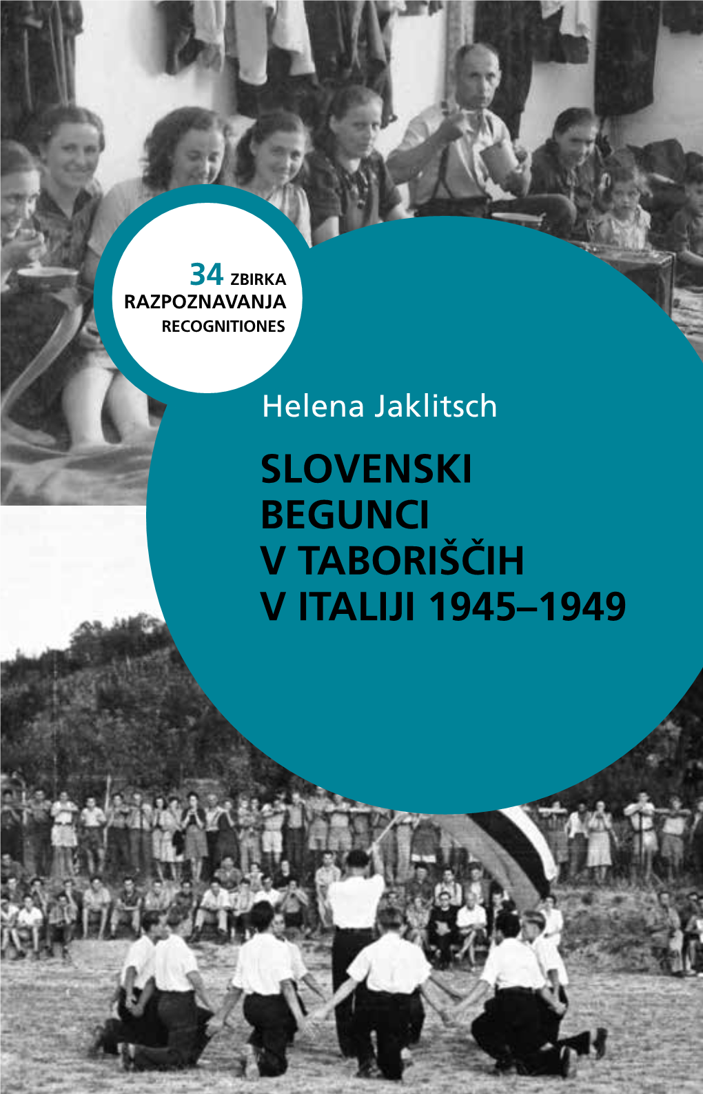 Slovenski Begunci V Taboriščih V Italiji 1945–1949