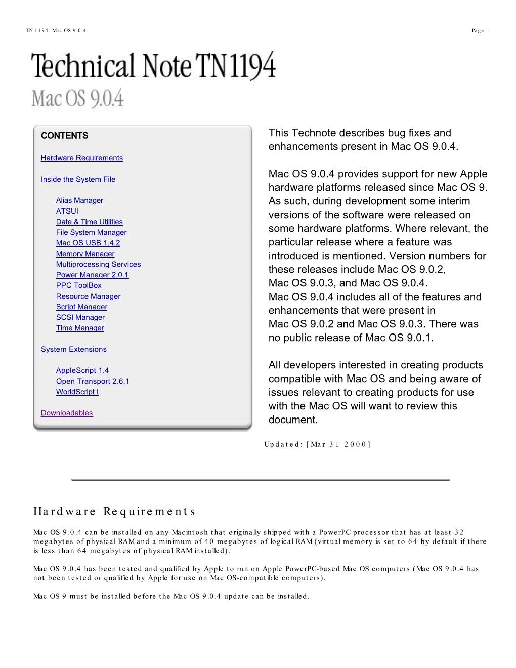 Hardware Requirements Mac OS 9.0.4 Provides Support for New Apple Inside the System File Hardware Platforms Released Since Mac OS 9